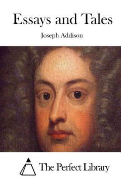 Cover for Joseph Addison · Essays and Tales (Paperback Book) (2015)