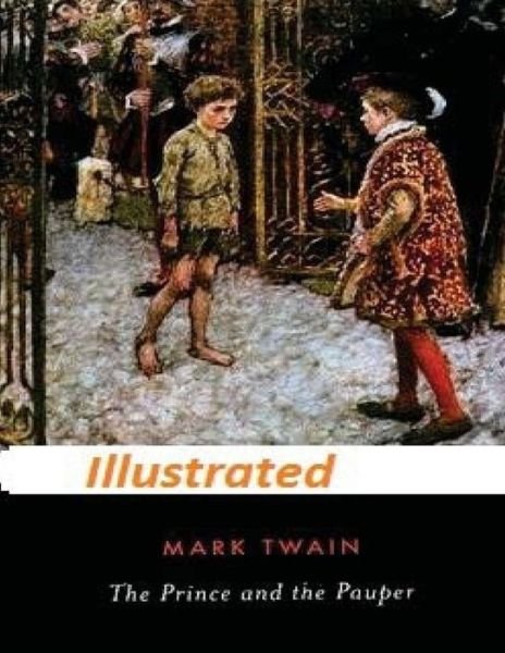 Cover for Mark Twain · The Prince and the Pauper by Mark Twain (Illustrated) (Pocketbok) (2015)