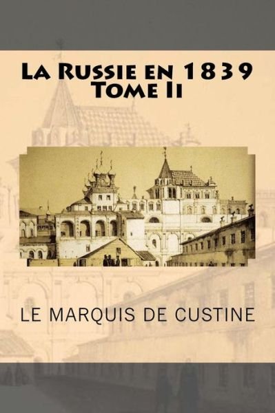 Cover for Le Marquis De Custine · La Russie en 1839 Tome Ii (Paperback Bog) (2016)