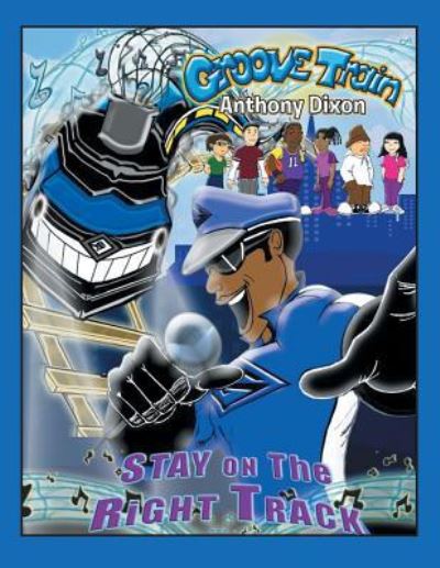 Cover for Anthony Dixon · Groove Train (Paperback Book) (2016)