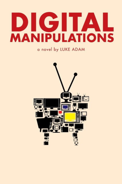 Cover for Luke Adam · Digital Manipulations (Paperback Book) (2016)