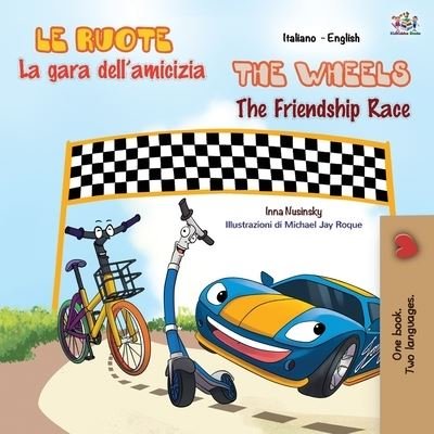 Cover for Kidkiddos Books · The Wheels The Friendship Race (Italian English Bilingual Book for Kids) (Paperback Book) (2020)