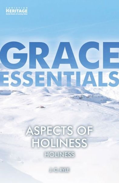 Cover for J. C. Ryle · Aspects of Holiness: Holiness - Grace Essentials (Taschenbuch) [Revised edition] (2018)