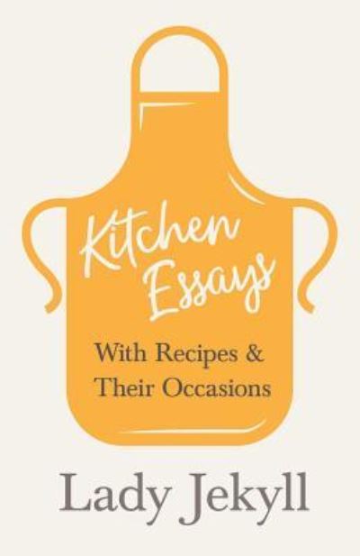 Cover for Lady Jekyll · Kitchen Essays - With Recipes and Their Occasions (Paperback Book) (2019)