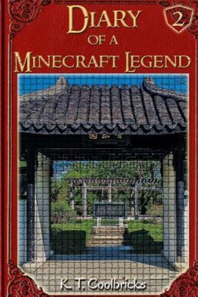 Cover for K T Coolbricks · Diary of a Minecraft Legend (Taschenbuch) (2016)
