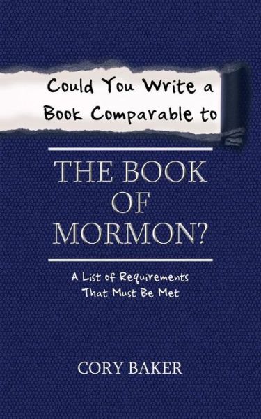 Cover for Cory Baker · Could You Write a Book Comparable to the Book of Mormon?: A List of Requirements That Must Be Met (Paperback Book) (2018)