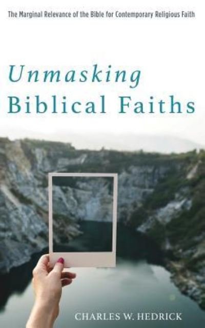 Cover for Charles W. Hedrick · Unmasking Biblical Faiths (Book) (2019)