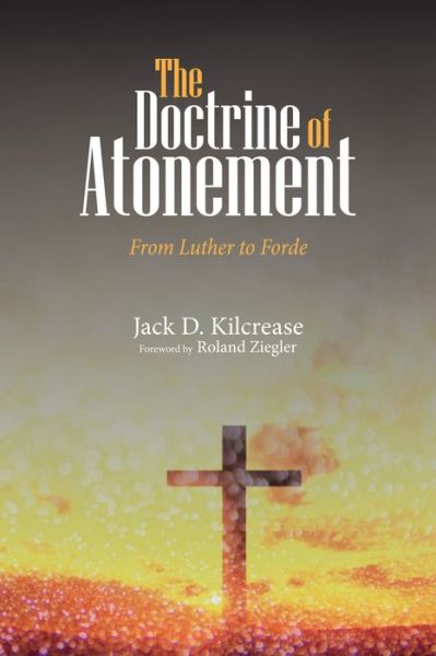 Cover for Jack D. Kilcrease · The Doctrine of Atonement (Paperback Book) (2018)