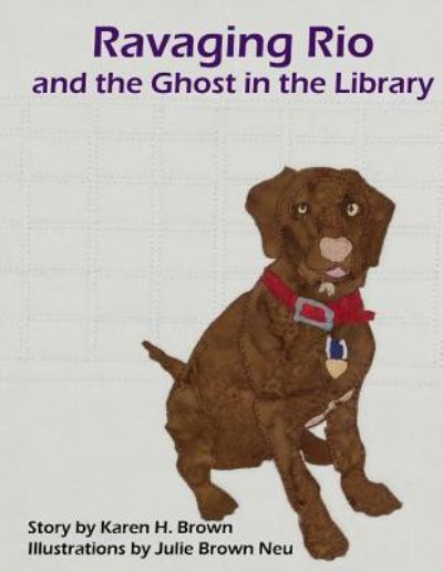 Cover for Karen H. Brown · Ravaging Rio and the Ghost in the Library (Paperback Book) (2016)