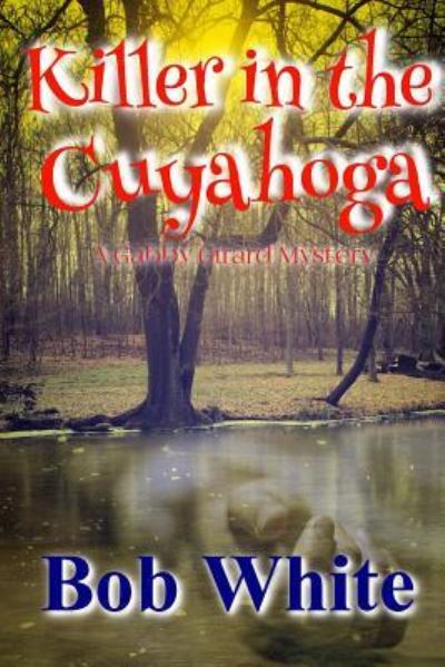 Cover for Bob White · Killer in the Cuyahoga (Taschenbuch) (2016)