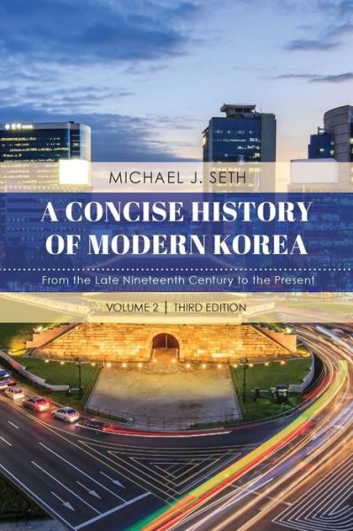 Cover for Michael J. Seth · A Concise History of Modern Korea: From the Late Nineteenth Century to the Present (Pocketbok) [Third edition] (2019)