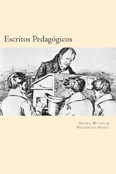 Cover for G W F Hegel · Escritos Pedagogicos (Paperback Bog) [Spanish edition] (2016)