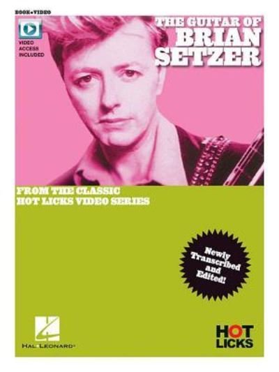 Cover for Brian Setzer · The Guitar of Brian Setzer : From the Classic Hot Licks Video Series Newly Transcribed and Edited! (Paperback Bog) (2019)