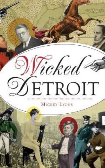 Cover for Mickey Lyons · Wicked Detroit (Hardcover bog) (2018)