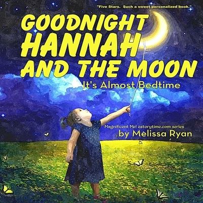 Cover for Melissa Ryan · Goodnight Hannah and the Moon, It's Almost Bedtime (Paperback Book) (2016)