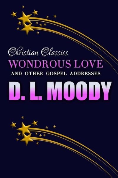 Cover for D L Moody · Wondrous Love and Other Gospel Addresses (Paperback Bog) (2017)
