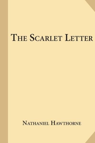 The Scarlet Letter - Nathaniel Hawthorne - Bøker - Createspace Independent Publishing Platf - 9781547266043 - 9. juni 2017