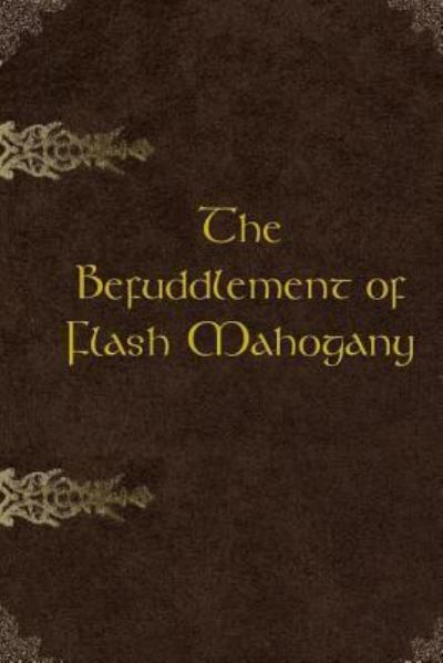 Cover for Tim Hunt · The Befuddlement of Flash Mahogany (Taschenbuch) (2017)