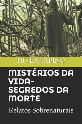Cover for Nivea Sabino · Mist rios Da Vida E Segredos Da Morte (Paperback Bog) (2017)