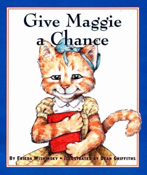 Cover for Frieda Wishinsky · Give Maggie a Chance (Paperback Book) (2004)