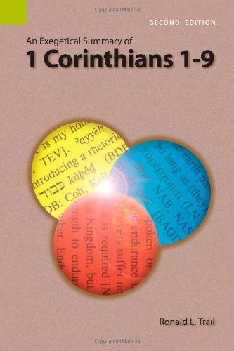 Cover for Ronald L Trail · An Exegetical Summary of 1 Corinthians 1-9, 2nd Edition - Exegetical Summaries (Taschenbuch) (2008)