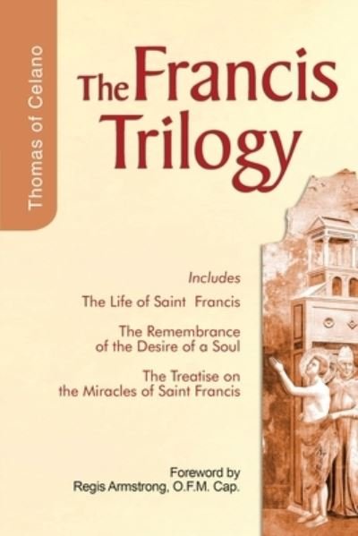 Cover for Thomas · Francis Trilogy of Thomas of Celano: The Life of Saint Frances, The Remembrance of the Desire of a Soul, The Treatise on the Miracles of Saint Francis (Paperback Book) (2004)