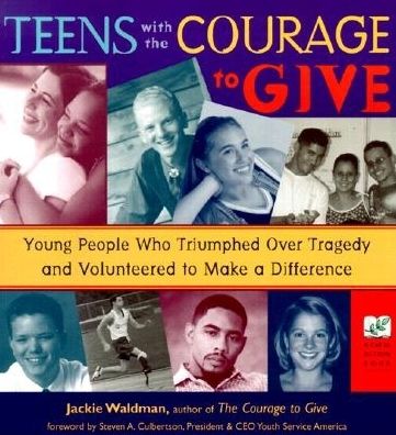 Cover for Jackie Waldman · Teens with the Courage to Give: Young People Who Triumphed over Tragedy and Volunteered to Make a Difference (Pocketbok) (2000)