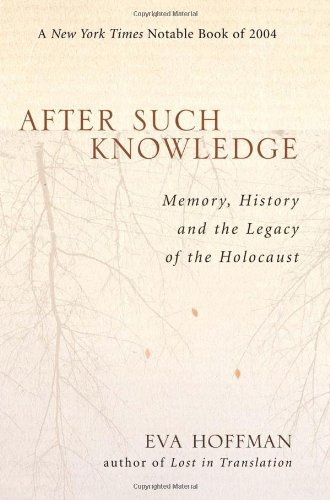 Cover for Eva Hoffman · After Such Knowledge: Memory, History, and the Legacy of the Holocaust (Taschenbuch) [Export Ed edition] (2005)