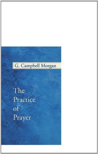 Cover for G. Campbell Morgan · The Practice of Prayer: (Paperback Book) (2004)