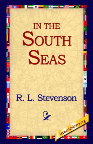 In the South Seas - Robert Louis Stevenson - Livros - 1st World Library - Literary Society - 9781595405043 - 1 de setembro de 2004