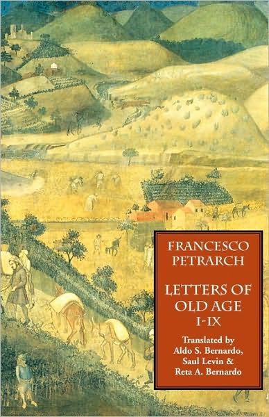 Cover for Francesco Petrarch · Letters of Old Age (Rerum Senilium Libri) Volume 1, Books I-IX (Taschenbuch) (2010)