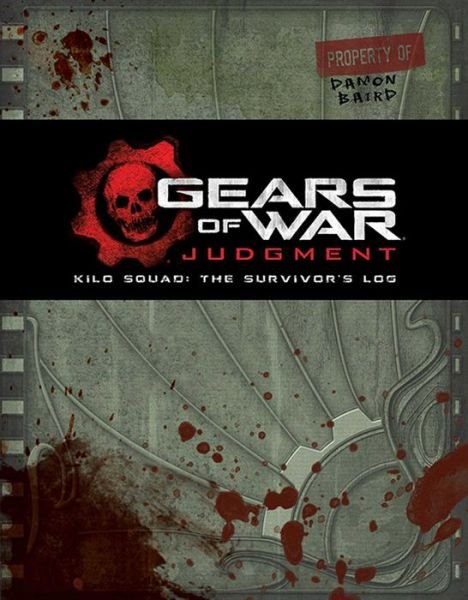 Gears of War: Judgment: Kilo Squad: The Survivor's Log - Rob Auten - Books - Insight Editions - 9781608873043 - March 4, 2014