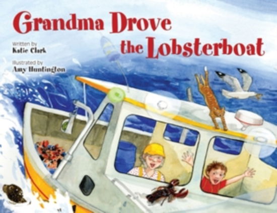 Cover for Katie Clark · Grandma Drove the Lobsterboat (Hardcover Book) (2012)