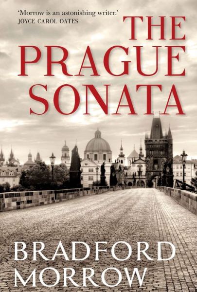 Cover for Bradford Morrow · The Prague Sonata (Paperback Book) [Main edition] (2018)