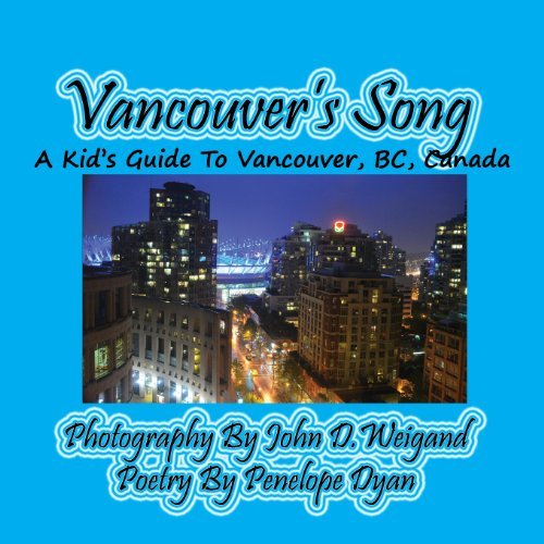 Cover for Penelope Dyan · Vancouver's Song --- a Kid's Guide to Vancouver, Bc, Canada (Paperback Book) [Large Type edition] (2013)