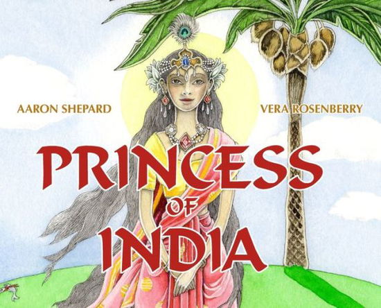 Cover for Aaron Shepard · Princess of India (Buch) (2020)