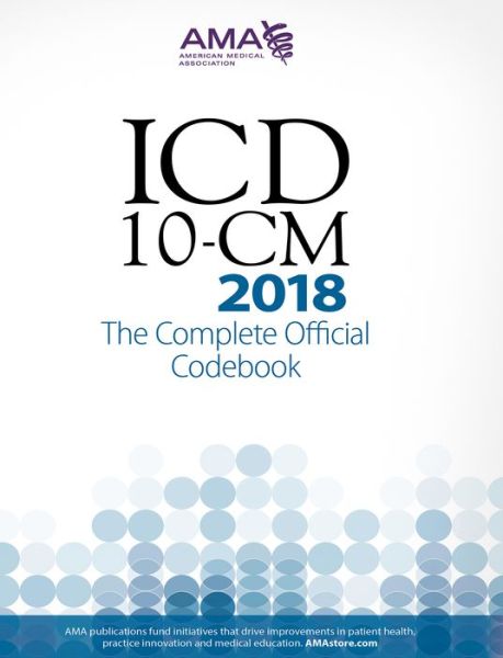 Cover for American Medical Association · ICD-10-CM 2018: The Complete Official Codebook (Spiral Book) (2017)