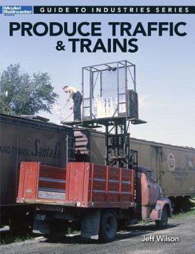 Cover for Jeff Wilson · Produce Traffic &amp; Trains (Paperback Book) (2018)