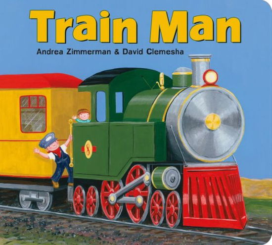 Cover for Andrea Zimmerman · Train Man (Board book) (2017)