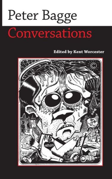Peter Bagge: Conversations - Conversations with Comic Artists Series - Peter Bagge - Books - University Press of Mississippi - 9781628462043 - March 30, 2015