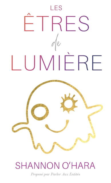 Cover for Shannon O'Hara · LES ÊTRES DE LUMIÈRE (French) (Paperback Book) (2021)