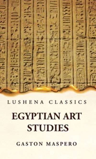 Cover for Gaston Maspero · Egyptian Art Studies (Bok) (2023)