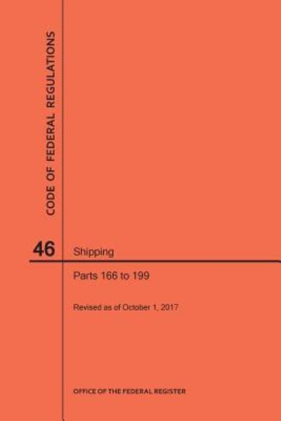 Cover for Nara · Code of Federal Regulations Title 46, Shipping, Parts 166-199, 2017 (Paperback Book) (2017)