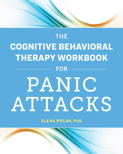 Cover for Elena Welsh · The Cognitive Behavioral Therapy Workbook for Panic Attacks (Paperback Book) (2019)