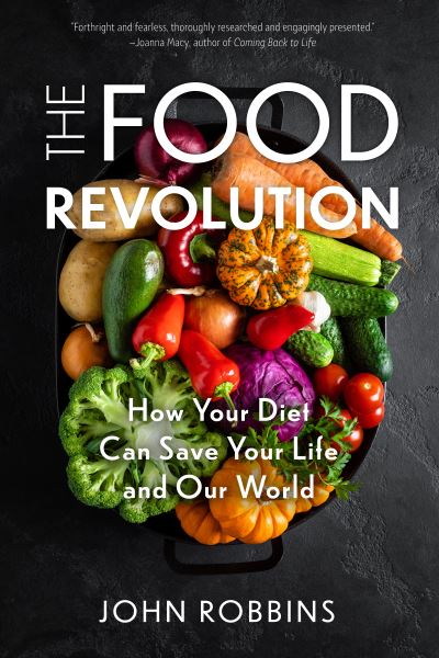 Cover for John Robbins · The Food Revolution: How Your Diet Can Save Your Life and Our World (Plant Based Diet, Food Politics) (Paperback Book) (2021)