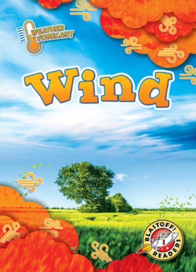 Wind - Kirsten Chang - Książki - BELLWETHER MEDIA - 9781644877043 - 1 sierpnia 2022