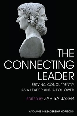 Cover for The Connecting Leader: Serving Concurrently as a Leader and a Follower - Leadership Horizons (Paperback Book) (2020)
