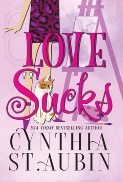 Cover for Cynthia St Aubin · Love Sucks (Gebundenes Buch) (2020)