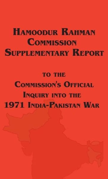 Cover for Government of Pakistan · Hamoodur Rahman Commission of Inquiry Into the 1971 India-Pakistan War, Supplementary Report (Innbunden bok) (2007)