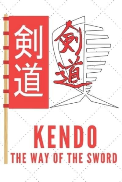 Cover for Nullpixel Sports Press · Kendo The Way Of The Sword Notebook (Paperback Book) (2020)